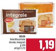 Offerta per Selex - Fette Biscottate Dorate, Integrali a 1,19€ in Emisfero