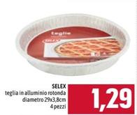 Offerta per Selex - Teglia In Alluminio Rotonda a 1,29€ in Emisfero