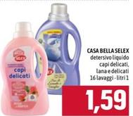 Offerta per Selex - Casa Bella Detersivo Liquido Capi Delicati, Lana E Delicati a 1,59€ in Emisfero