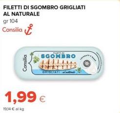Offerta per Consilia - Filetti Di Sgombro Grigliati Al Naturale  a 1,99€ in Tigre