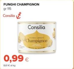 Offerta per Consilia - Funghi Champignon a 0,99€ in Oasi