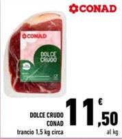 Offerta per Conad - Dolce Crudo a 11,5€ in Conad City