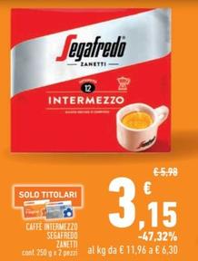 Offerta per Segafredo - Caffè Intermezzo Zanetti a 3,15€ in Conad Superstore