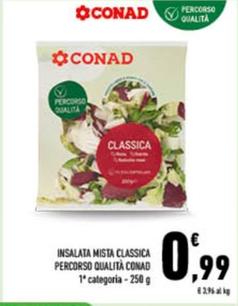 Offerta per Conad - Insalata Mista Classica Percorso Qualità  a 0,99€ in Conad City