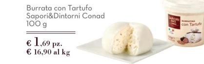 Offerta per Conad - Burrata Con Tartufo Sapori&Dintorni a 1,69€ in Conad