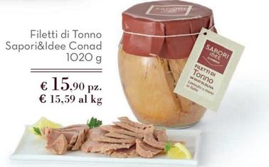 Offerta per Conad - Filetti di Tonno Sapori&ldee  a 15,9€ in Conad City