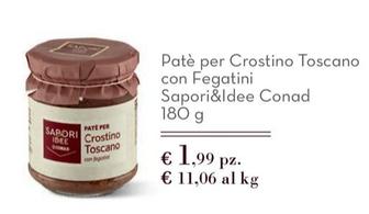 Offerta per  Conad - Patè Per Crostino Con Fegatini Sapori&Idee Toscano  a 1,99€ in Conad City