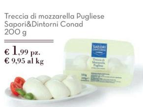 Offerta per  Sapori&Dintorni -Treccia Di Mozzarella Pugliese a 1,99€ in Conad City