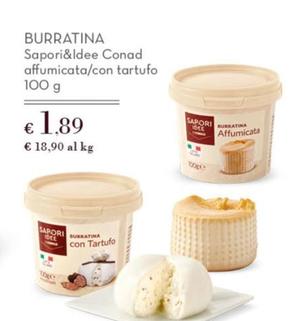 Offerta per  Conad - Burratina Sapori&Idee Affumicata/Con Tartufo  a 1,89€ in Conad