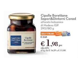 Offerta per Conad - Cipolle Borettane Sapori&Dintorni  a 1,98€ in Conad