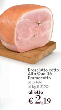 Offerta per Parmacotto - Prosciutto Cotto Alta Qualità a 2,19€ in Conad