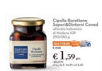 Offerta per Conad - Sapori&Dintorni Cipolle Borettane a 1,59€ in Conad