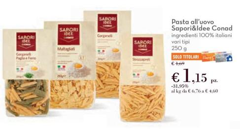 Offerta per Conad - Sapori&Idee Pasta All'Uovo a 1,15€ in Conad