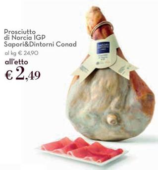 Offerta per Conad - Sapori&Dintorni Prosciutto Di Norcia IGP a 2,49€ in Conad