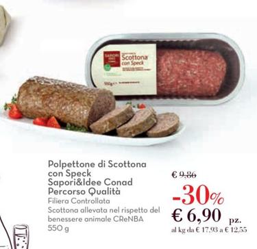 Offerta per Conad - Sapori&Idee Polpettone Di Scottona Con Speck a 6,9€ in Conad