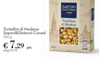 Offerta per Conad - Sapori&Dintorni Tortellini Di Modena a 7,29€ in Conad