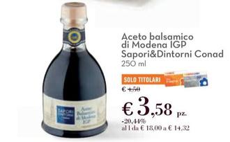 Offerta per Conad - Aceto Balsamico Di Modena IGP Sapori & Dintorni a 3,58€ in Conad