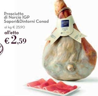 Offerta per Conad - Sapori&Dintorni Prosciutto Di Norcia IGP a 2,59€ in Conad