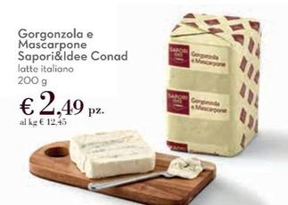 Offerta per Conad - Sapori&Idee Gorgonzola E Mascarpone a 2,49€ in Conad
