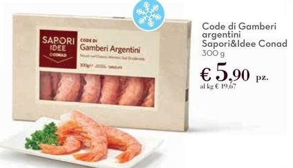 Offerta per Conad - Sapori&Idee Code Di Gamberi Argentini a 5,9€ in Conad