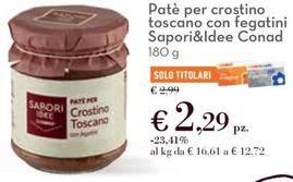 Offerta per Conad - Sapori&Idee Patè Per Crostino Toscano Con Fegatini a 2,29€ in Conad