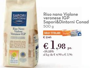 Offerta per Conad - Riso Nano Vialone Veronese IGP Sapori&Dintorni  a 1,98€ in Conad