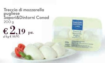 Offerta per Conad - Sapori&Dintorni Treccia Di Mozzarella Pugliese a 2,19€ in Conad