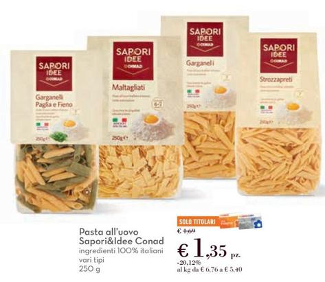 Offerta per Conad - Pasta All'Uovo Sapori&Idee a 1,35€ in Conad City