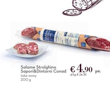 Offerta per Sapori&Dintorni - Salame Strolghino a 4,9€ in Conad City
