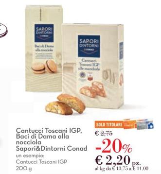 Offerta per Conad - Cantucci Toscani IGP, Baci Di Dama Alla Nocciola Sapori&Dintorni a 2,2€ in Conad City