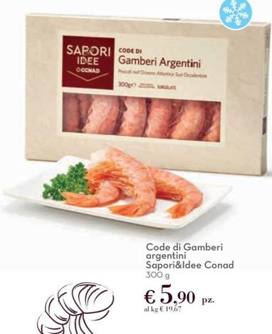 Offerta per Sapori&Idee - Code Di Gamberi Argentini a 5,9€ in Conad City