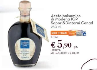 Offerta per Sapori&Dintorni - Aceto Balsamico Di Modena IGP a 5,9€ in Conad City