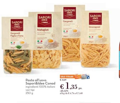 Offerta per Conad - Pasta All'Uovo Sapori&Idee a 1,35€ in Conad City
