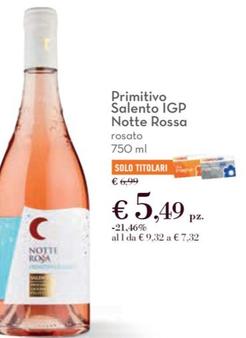 Offerta per Notte Rossa - Primitivo Salento IGP Rosato a 5,49€ in Conad City