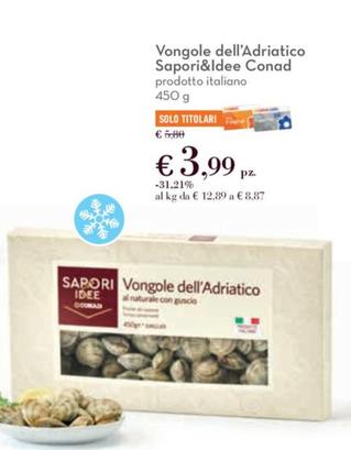 Offerta per Conad - Vongole Dell'Adriatico Sapori&Idee a 3,99€ in Conad City