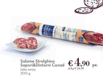 Offerta per Sapori&Dintorni - Salame Strolghino a 4,9€ in Conad City