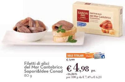 Offerta per Conad - Filetti Di Alici Del Mare Contabrico Sapori&Idee  a 4,98€ in Conad Superstore