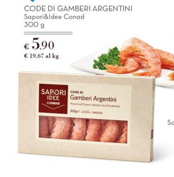 Offerta per  Code Di Gamberi Argentini  a 5,9€ in Conad Superstore
