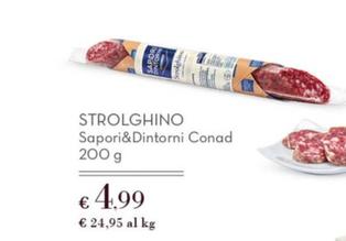 Offerta per  Conad - Strolghino Sapori&Dintorni  a 4,99€ in Conad Superstore