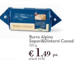 Offerta per Conad - Burro Alpino Sapori&Dintorni a 1,49€ in Conad Superstore
