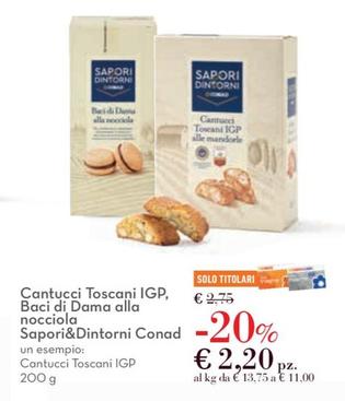 Offerta per Conad - Cantucci Toscani IGP, Baci Di Dama Alla Nocciola Sapori&Dintorni  a 2,2€ in Conad Superstore