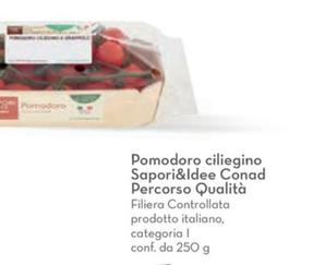 Offerta per Conad - Pomodoro Ciliegino Sapori&Idee Percorso Qualità a 1,78€ in Conad Superstore