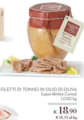 Offerta per  Conad - Filetti Di Tonno In Olio Di Oliva Sapori&Idee  a 18,9€ in Conad Superstore