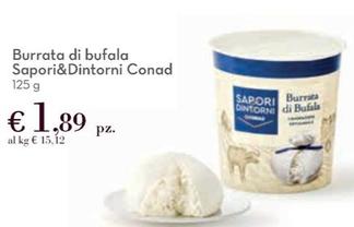 Offerta per Conad - Burrata Di Bufala Sapori & Dintorni a 1,89€ in Spazio Conad