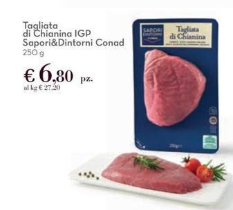 Offerta per Conad - Sapori&Dintorni Tagliata Di Chianina IGP a 6,8€ in Spazio Conad
