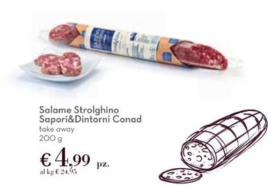Offerta per Conad - Sapori&Dintorni Salame Strolghino a 4,99€ in Spazio Conad