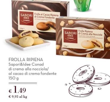 Offerta per  Conad - Frolla Ripiena Sapori&Idee  a 1,49€ in Spazio Conad