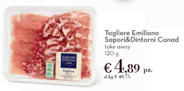 Offerta per Conad - Sapori&Dintorni Tagliere Emiliano a 4,89€ in Spazio Conad