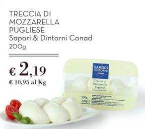 Offerta per Conad - Treccia Di Mozzarella Pugliese Sapori & Dintorni a 2,19€ in Conad