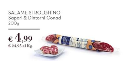Offerta per Conad - Sapori & Dintorni Salame Strolghino a 4,99€ in Conad
